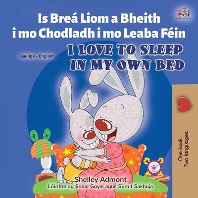 Cover for Shelley Admont · I Love to Sleep in My Own Bed (Irish English Bilingual Book for Kids) (Paperback Book) (2022)