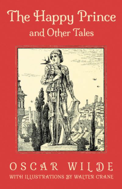 The Happy Prince and Other Tales - Oscar Wilde - Bøker - Read Books - 9781528718318 - 8. september 2020