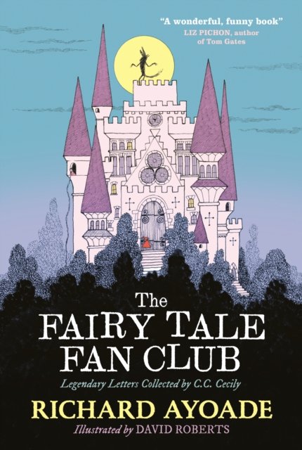 Cover for Richard Ayoade · The Fairy Tale Fan Club: Legendary Letters Collected by C.C. Cecily (Hardcover bog) (2024)