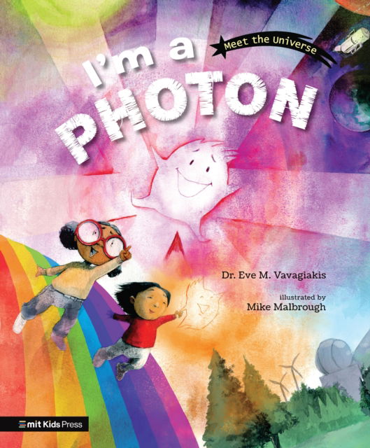 Cover for Dr. Eve M. Vavagiakis · I'm a Photon - MIT Kids Press (Hardcover Book) (2025)