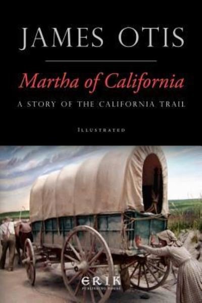 Cover for James Otis · Martha of California (Paperback Book) (2016)