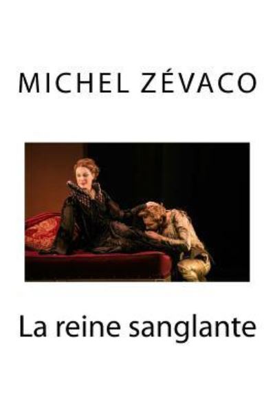 Cover for Michel Zevaco · La reine sanglante (Paperback Book) (2016)