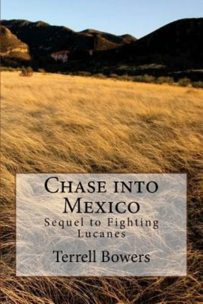 Cover for Terrell L Bowers · Chase into Mexico (Paperback Book) (2016)