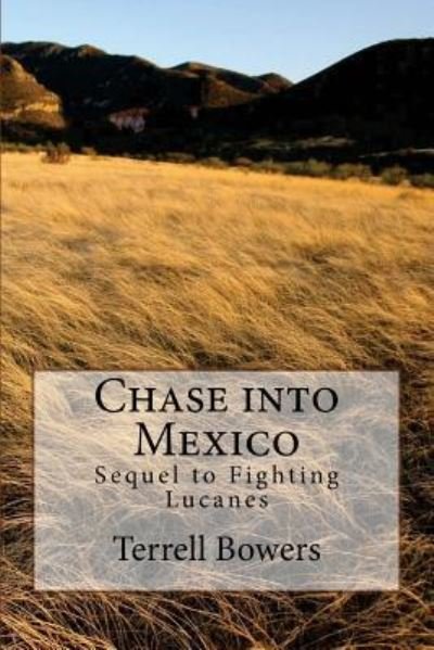 Cover for Terrell L Bowers · Chase into Mexico (Paperback Bog) (2016)