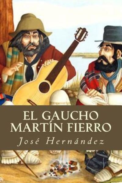 Cover for José Hernández · El Gaucho Martín Fierro (Taschenbuch) (2016)