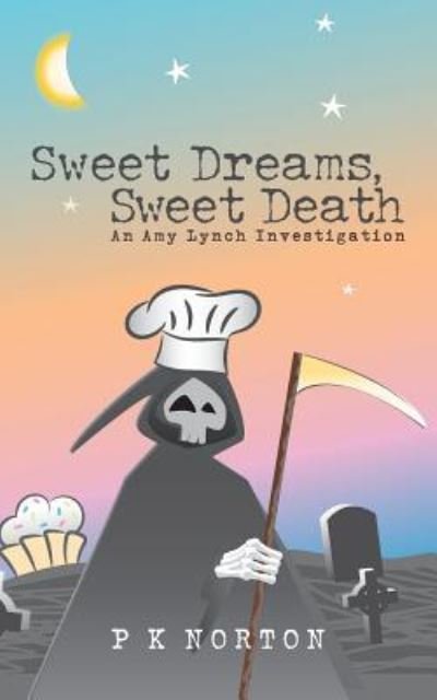Cover for P K Norton · Sweet Dreams, Sweet Death (Paperback Book) (2017)