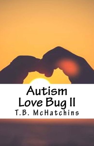 Cover for T B McHatchins · Autism Love Bug II (Paperback Bog) (2016)