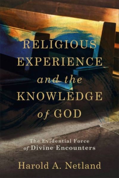 Harold A Netland · Religious Experience and the Knowledge of God (Hardcover Book) (2022)
