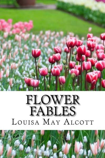 Cover for Louisa May Alcott · Flower Fables (Worldwide Classics) (Taschenbuch) (2017)