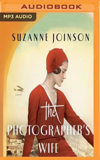 Photographer's Wife, The - Suzanne Joinson - Audio Book - Audible Studios on Brilliance - 9781543625318 - July 4, 2017