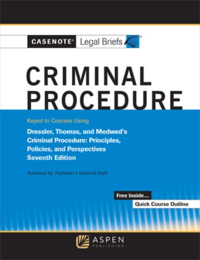 Cover for Casenote Legal Briefs · Casenote Legal Briefs for Criminal Procedure Keyed to Dressler and Thomas (Paperback Book) (2020)