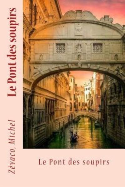 Cover for Zevaco Michel · Le Pont des soupirs (Paperback Book) (2017)
