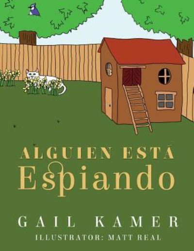 Alguien est Espiando - Gail Kamer - Książki - Createspace Independent Publishing Platf - 9781544280318 - 9 marca 2017