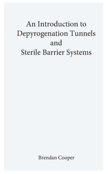 Cover for Brendan Cooper · An Introduction to Depyrogenation and Aseptic Barrier Systems (Paperback Book) (2017)