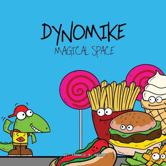 Cover for Frankie B. Rabbit · Dynomike : Magical Space (Paperback Book) (2017)