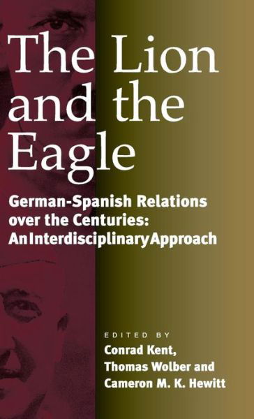 Cover for The Lion and the Eagle: German-Spanish Relations Over the Centuries: An Interdisciplinary Approach (Gebundenes Buch) (2000)