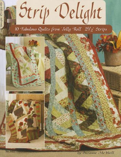 Cover for Suzanne Mcneill · Strip Delight: Fabulous Quilts from Jelly Roll 2 1/2&quot;strips (Design Originals) (Pocketbok) (2007)