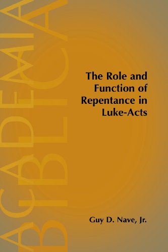 The Role and Function of Repentance in Luke-acts (Academia Biblica (Society of Biblical Literature) (Paper)) - Guy D. Nave - Books - Society of Biblical Literature - 9781589830318 - June 1, 2002