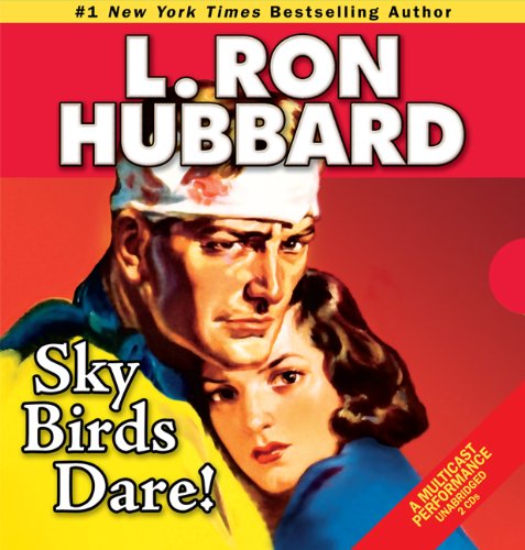 Cover for L. Ron Hubbard · Sky Birds Dare! (Audiobook (CD)) [First Edition, Unabridged edition] (2011)