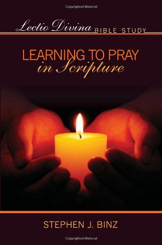 Cover for Stephen J. Binz · Lectio Divina Bible Study: Learning to Pray in Scripture (Lectio Divina Bible Studies) (Paperback Book) (2011)