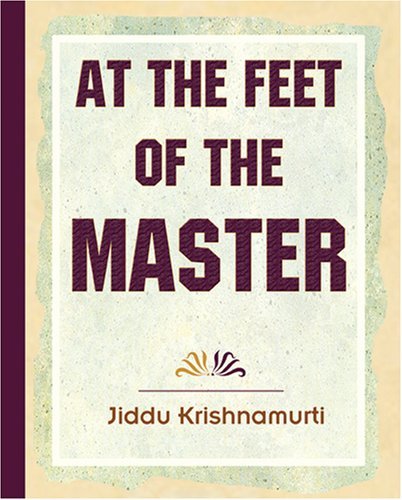 At The Feet Of The Master - Krishnamurti - Jiddu Krishnamurti - Books - Book Jungle - 9781594623318 - August 29, 2006