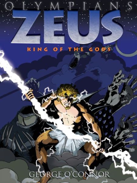 Zeus: King of the Gods - George O'connor - Książki - Roaring Brook Press - 9781596434318 - 5 stycznia 2010