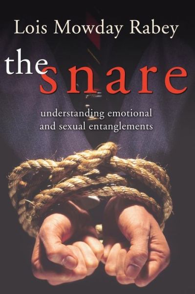 The Snare : - Lois Mowday Rabey - Książki - Wipf & Stock Pub - 9781597523318 - 15 sierpnia 2005