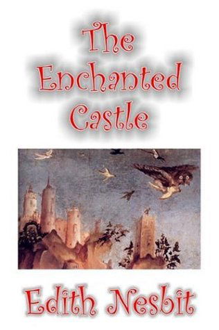 The Enchanted Castle - Edith Nesbit - Books - Aegypan - 9781598188318 - June 1, 2006