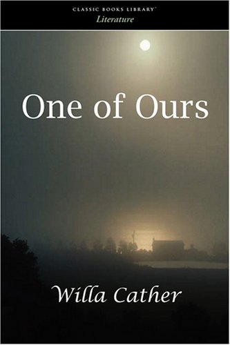 One of Ours - Willa Cather - Livros - Waking Lion Press - 9781600962318 - 30 de julho de 2008
