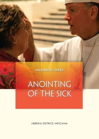 Cover for Libreria Editrice Vaticana · Anointing of the Sick (Paperback Book) (2015)