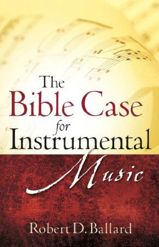 Cover for Robert D. Ballard · The Bible Case for Instrumental Music (Paperback Book) (2007)