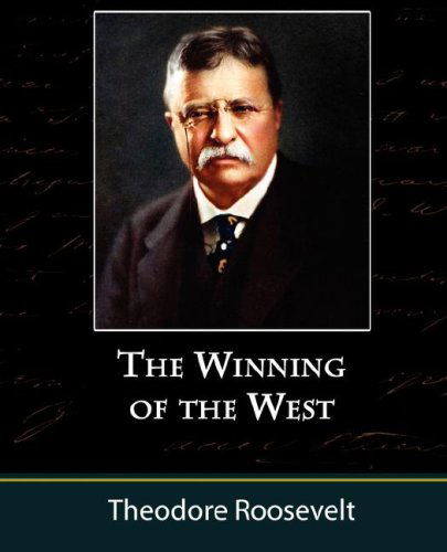 Cover for Theodore Iv Roosevelt · The Winning of the West, Volume One from the Alleghanies to the Mississippi, 1769-1776 (Paperback Book) (2008)