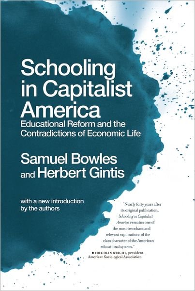 Schooling In Capitalist America: Educational Reform and the Contradictions of Economic Life - Herbert Gintis - Books - Haymarket Books - 9781608461318 - October 18, 2011
