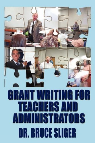 Cover for Bruce Sliger · Grant Writing for Teachers and Administrators (Pocketbok) (2009)
