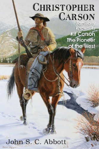 Cover for John S. C. Abbott · Christopher Carson, Familiarly Known As Kit Carson the Pioneer of the West (Paperback Bog) (2013)