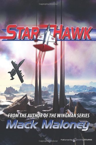 Starhawk - Mack Maloney - Książki - Speaking Volumes, LLC - 9781612321318 - 29 kwietnia 2011
