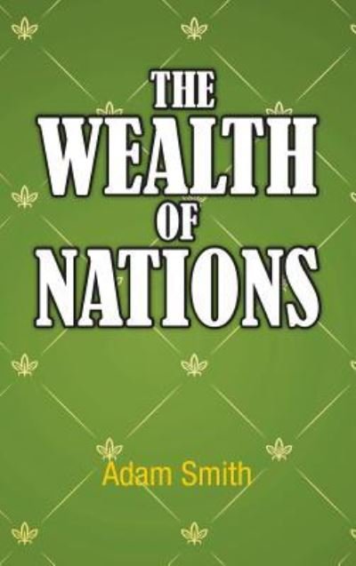 Cover for Adam Smith · The Wealth of Nations (Hardcover Book) (2016)