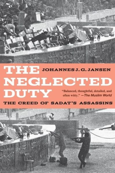 Cover for Johannes J G Jansen · The Neglected Duty: the Creed of Sadat's Assassins (Pocketbok) (2013)