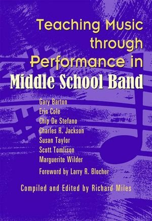 Teaching Music through Performance in Middle School Band (Book) (2018)