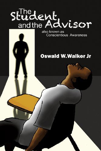 Cover for Oswald W. Walker Jr · The Student &amp; the Advisor (Paperback Book) (2013)