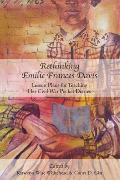 Cover for Karsonya Wise Whitehead · Rethinking Emilie Francis Davis: Lesson Plans for Teaching Her Civil War Pocket Diaries (Taschenbuch) (2014)