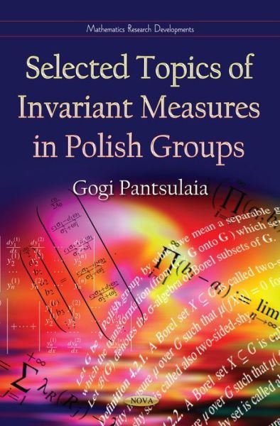 Cover for Gogi Pantsulaia · Selected Topics of Invariant Measures in Polish Groups (Hardcover bog) (2014)