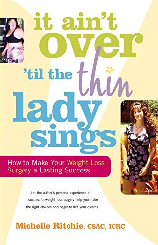 Cover for Michelle Ritchie · It Ain't over 'till the Thin Lady Sings: How to Make Your Weight-loss Surgery a Lasting Success (Hardcover Book) (2007)