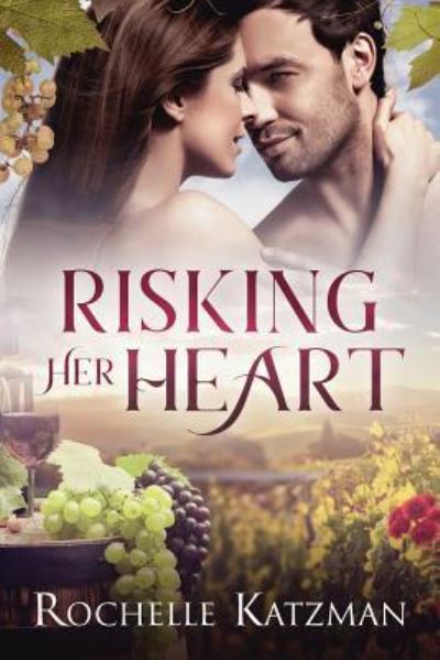 Risking Her Heart A Contemporary Romance Novel - Rochelle Katzman - Books - TCK Publishing - 9781631610318 - May 11, 2017