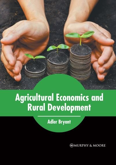 Cover for Adler Bryant · Agricultural Economics and Rural Development (Bog) (2022)