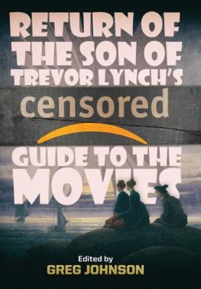 Cover for Trevor Lynch · Return of the Son of Trevor Lynch's CENSORED Guide to the Movies (Hardcover Book) (2019)