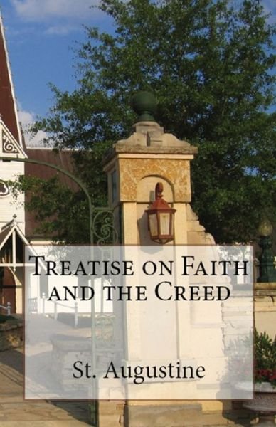 Cover for St Augustine · Treatise on Faith and the Creed - Lighthouse Church Fathers (Paperback Book) (2018)