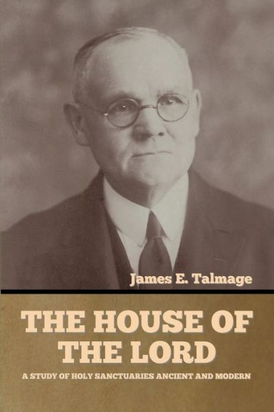 Cover for James E Talmage · The House of the Lord (Pocketbok) (2021)