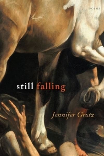 Cover for Jennifer Grotz · Still Falling: Poems (Paperback Book) (2023)