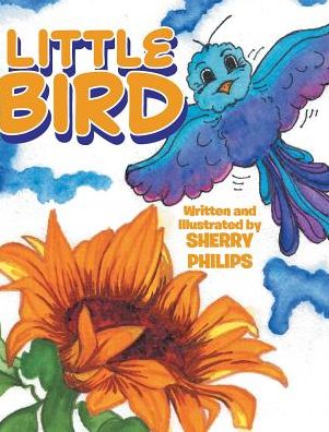 Cover for Sherry Philips · Little Bird (Hardcover Book) (2019)